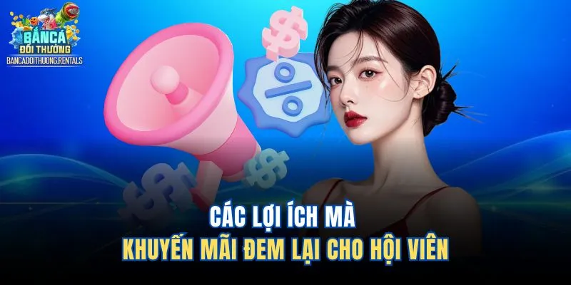 Các lợi ích mà khuyến mãi đem lại cho hội viên 