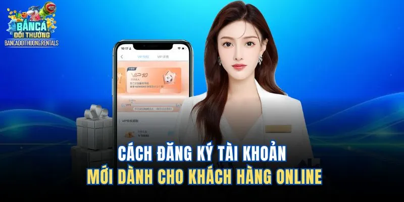 Cách đăng ký tài khoản mới dành cho khách hàng online