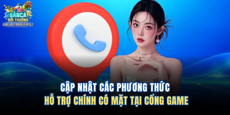 Cập nhật các phương thức hỗ trợ chính có mặt tại cổng game