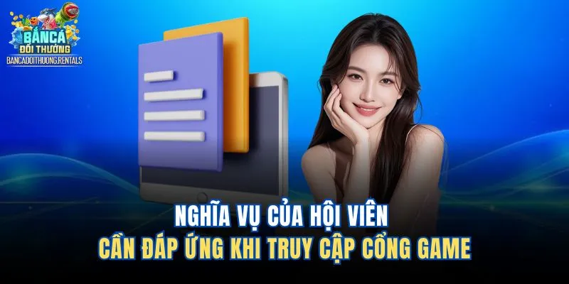 Nghĩa vụ của hội viên cần đáp ứng khi truy cập cổng game