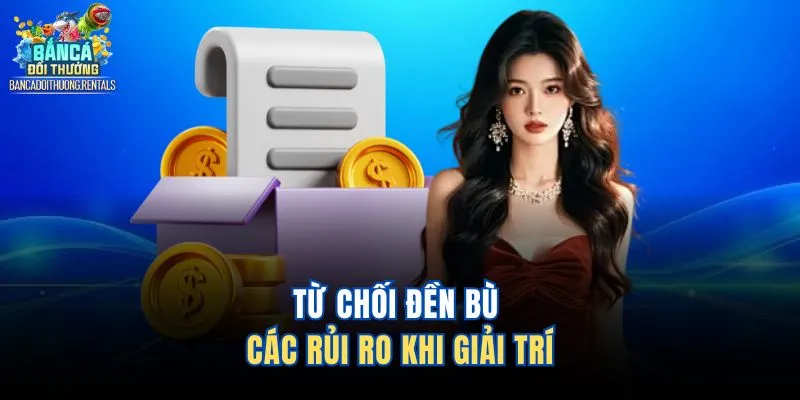 Từ chối đền bù các rủi ro khi giải trí