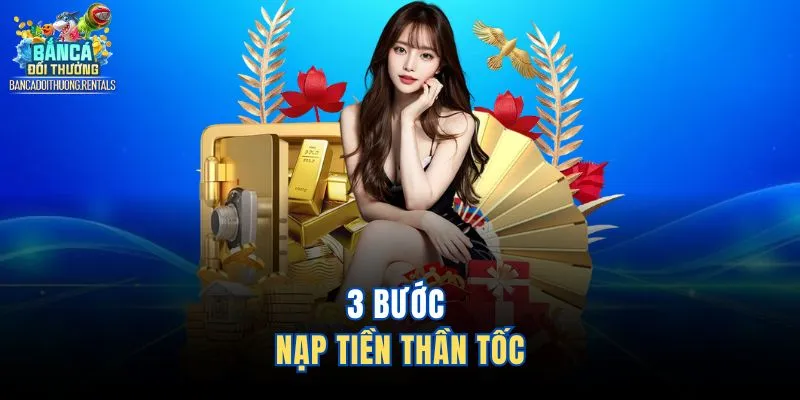 3 bước nạp tiền thần tốc